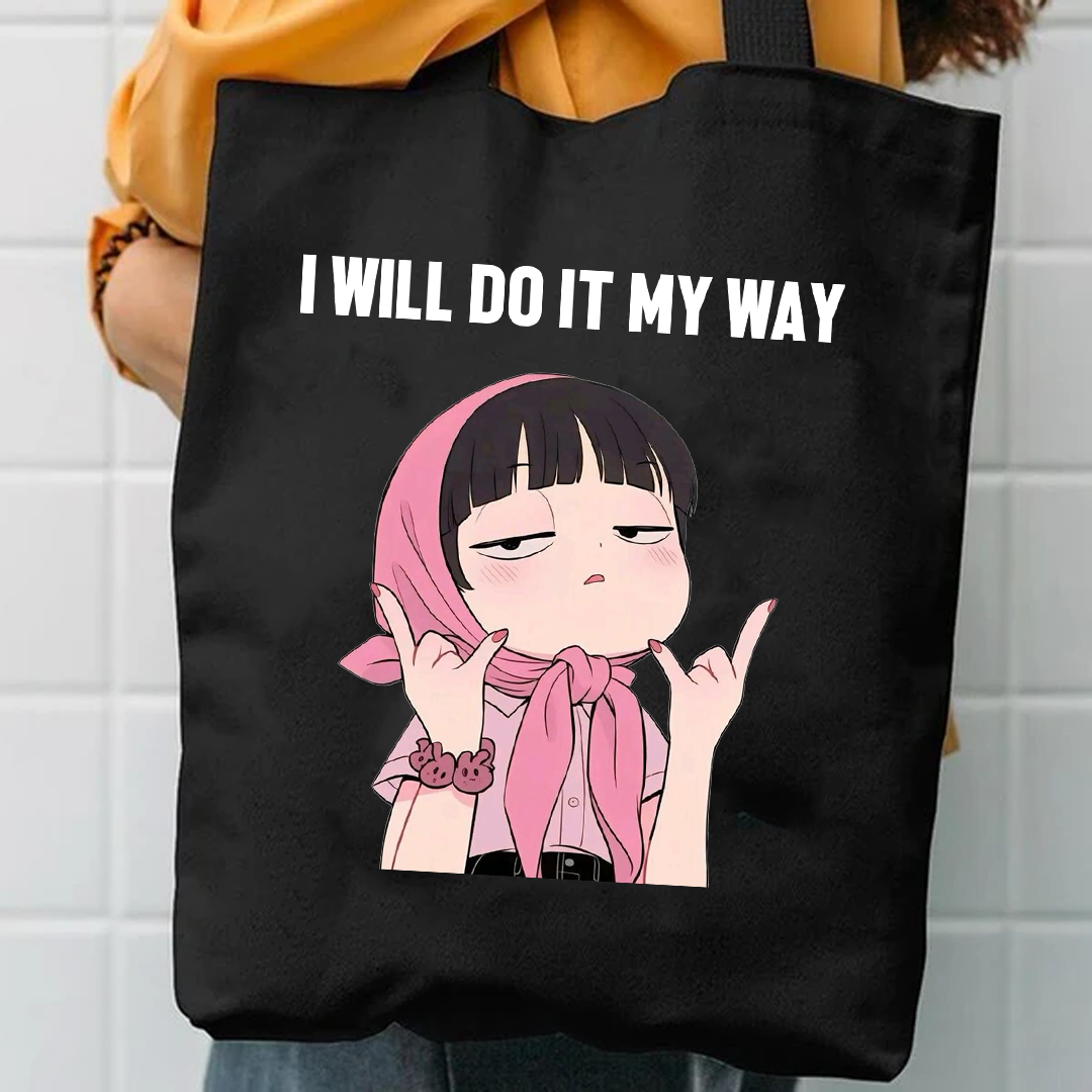 I will do it my way tote bag