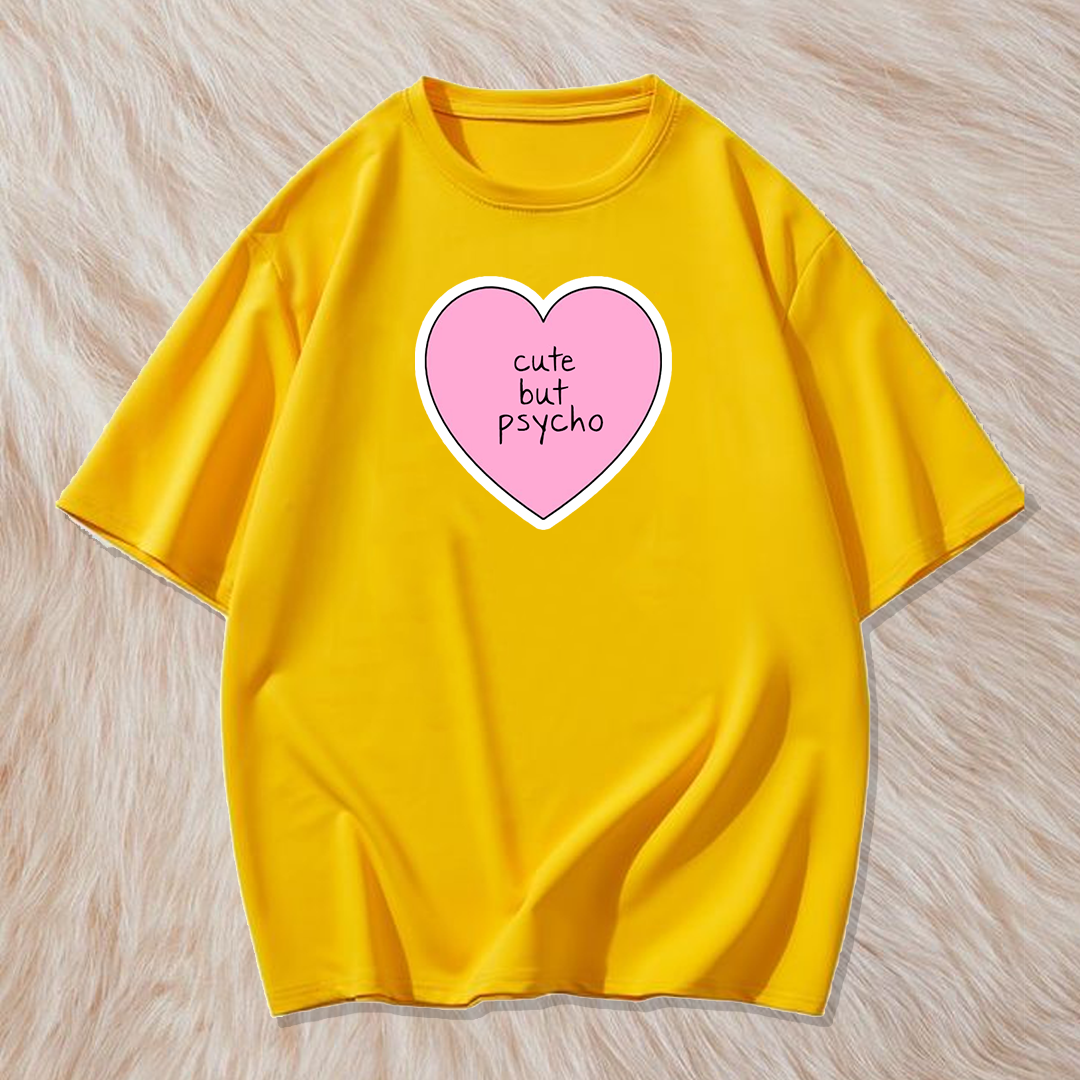 Cute but psycho t shirt