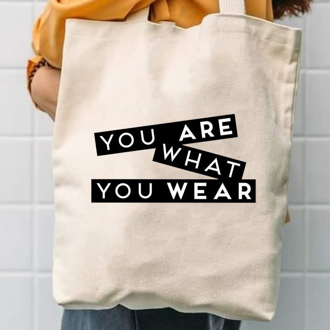 You are what you wear canvas tote bag