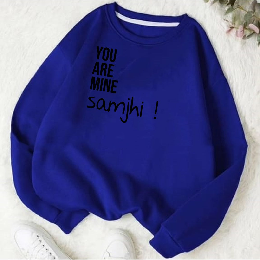 You are mine samjhi Fleece Sweat Shirt