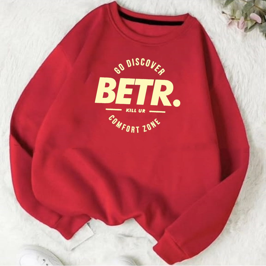 Go discover better kill your comfort zone Fleece Sweat Shirt