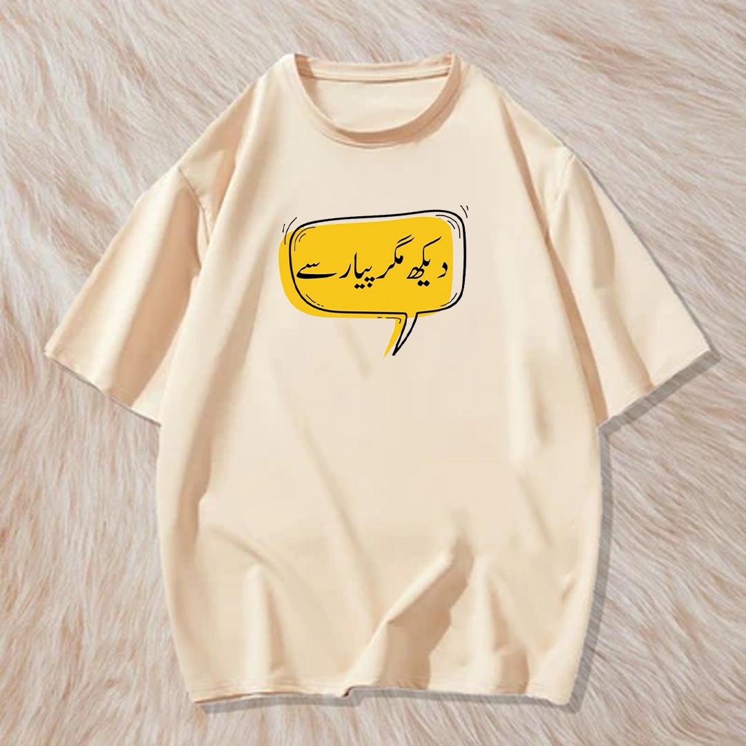 Dekh magar piyar se t shirt
