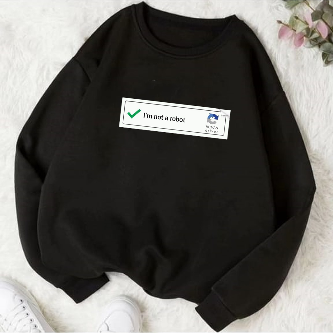 I am not a robot Fleece Sweat Shirt