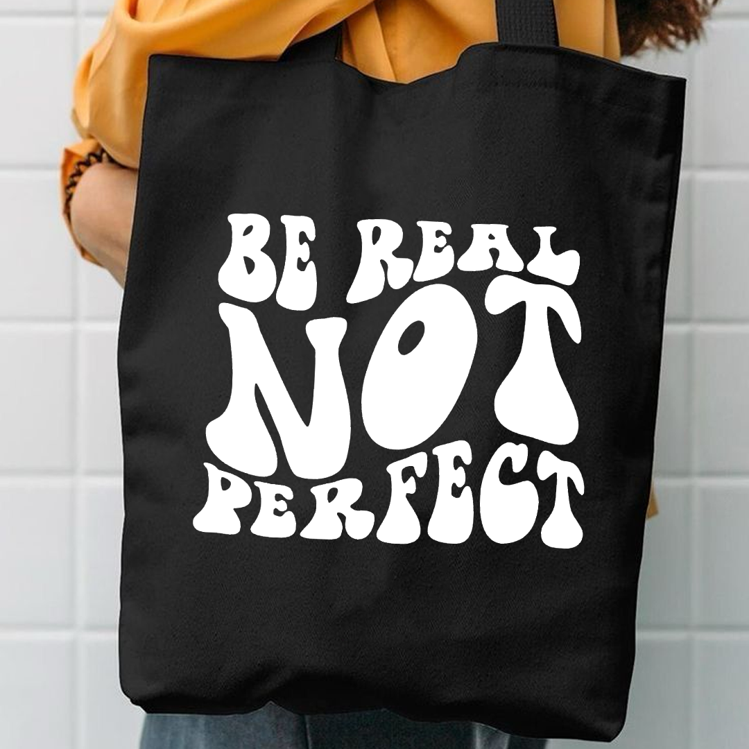 Be real not perfect canvas tote bag
