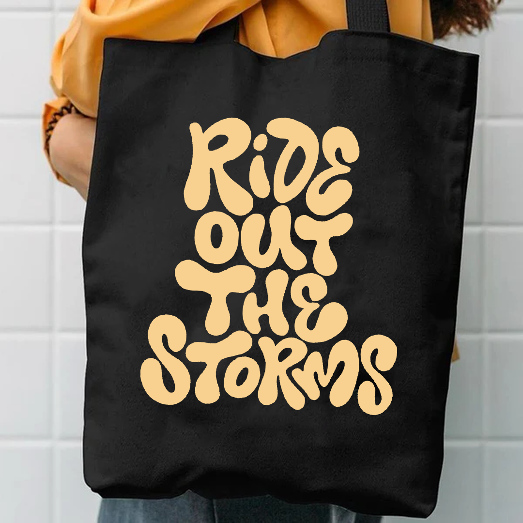 Ride out the storms tote bag
