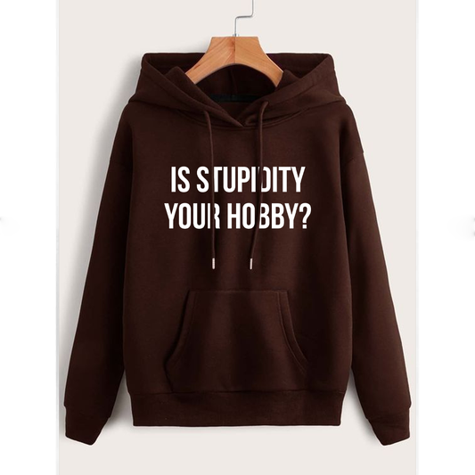 Is stupidity your hobby Fleece hoodie