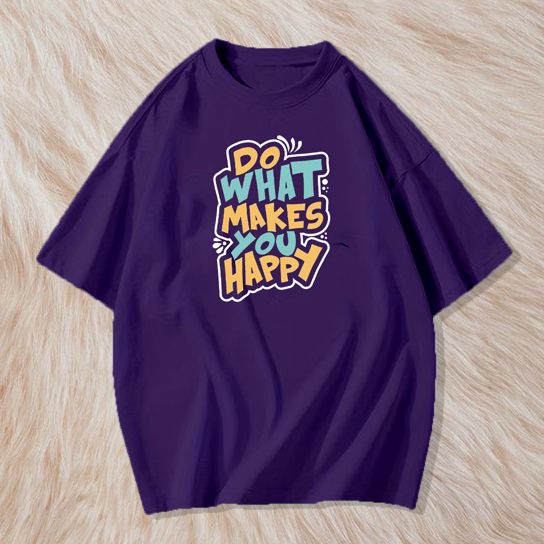 Do what makes you happy t shirt
