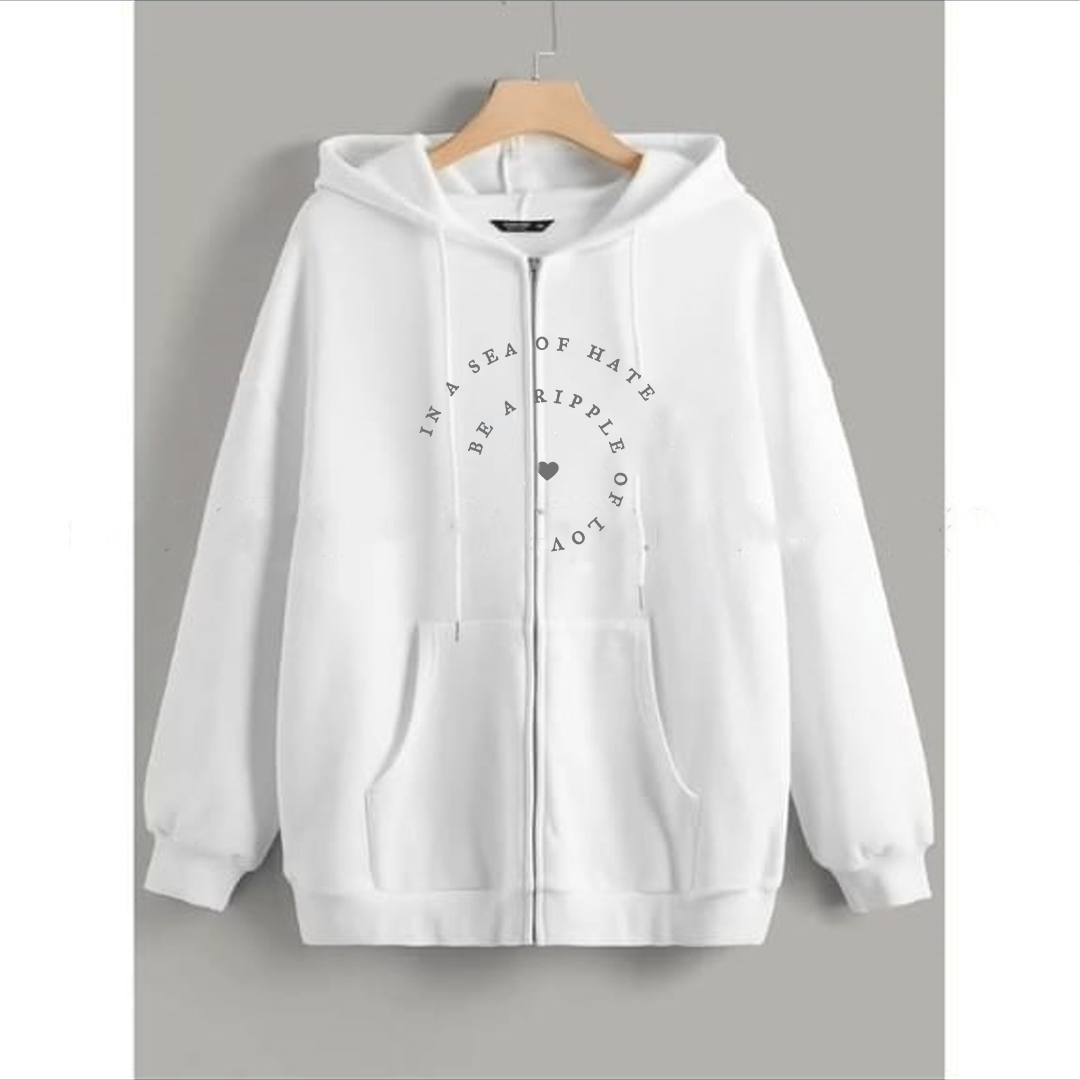 In a sea of hate be a ripple of love zipper with hood