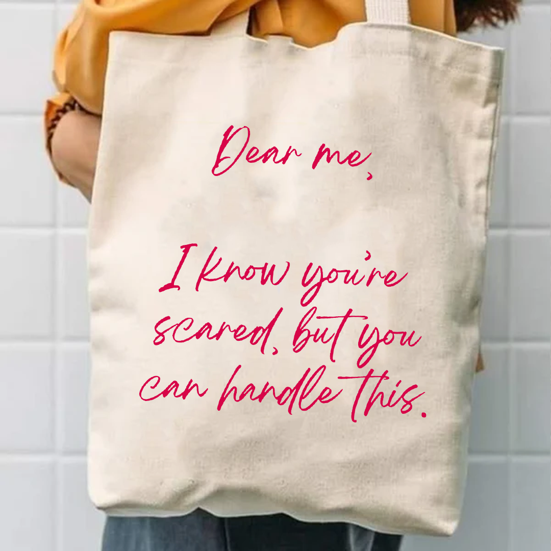 Dear me i know you are scared tote bag