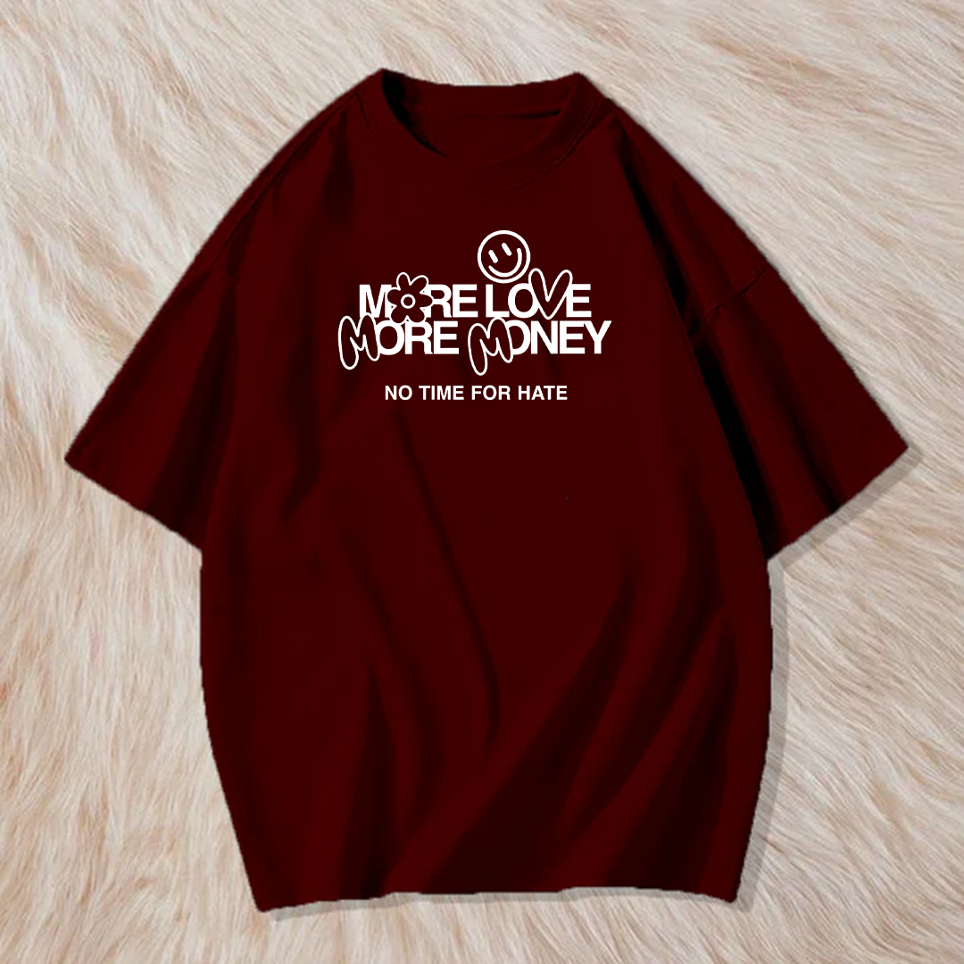 More love more money no time for hate t shirt