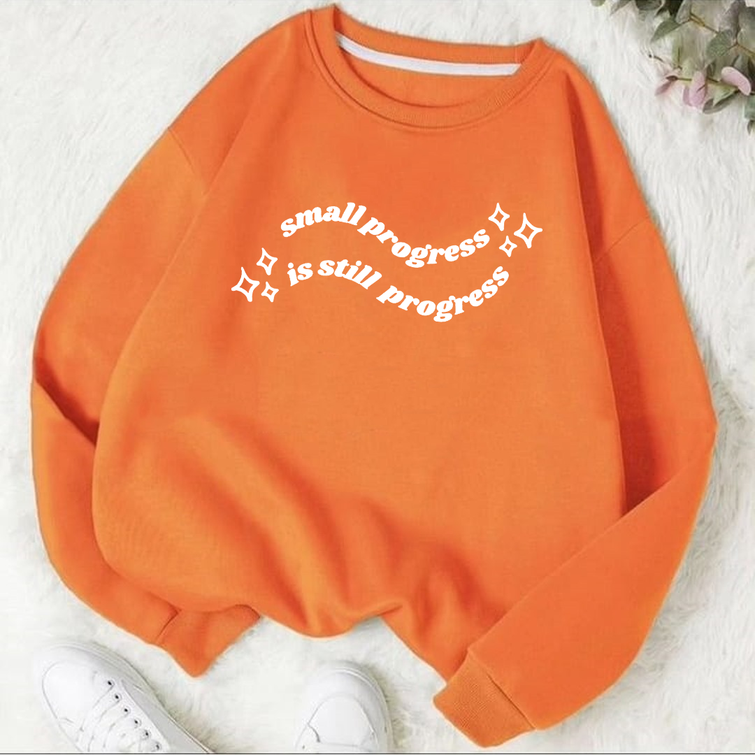 small progress is still progress Fleece Sweat Shirt