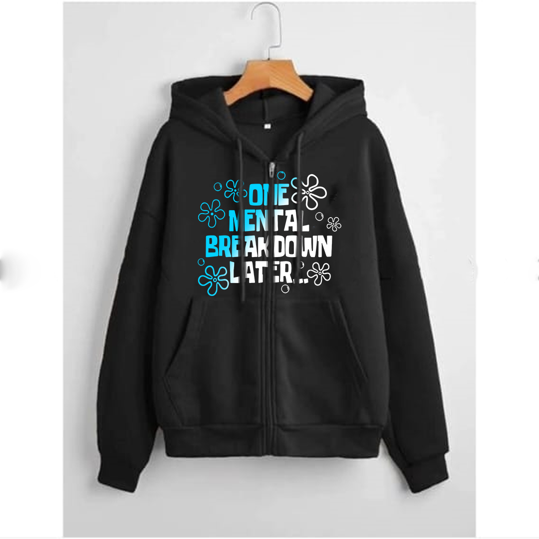 One mental breakdown later zipper with hood