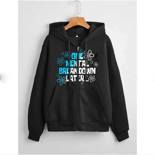 One mental breakdown later zipper with hood