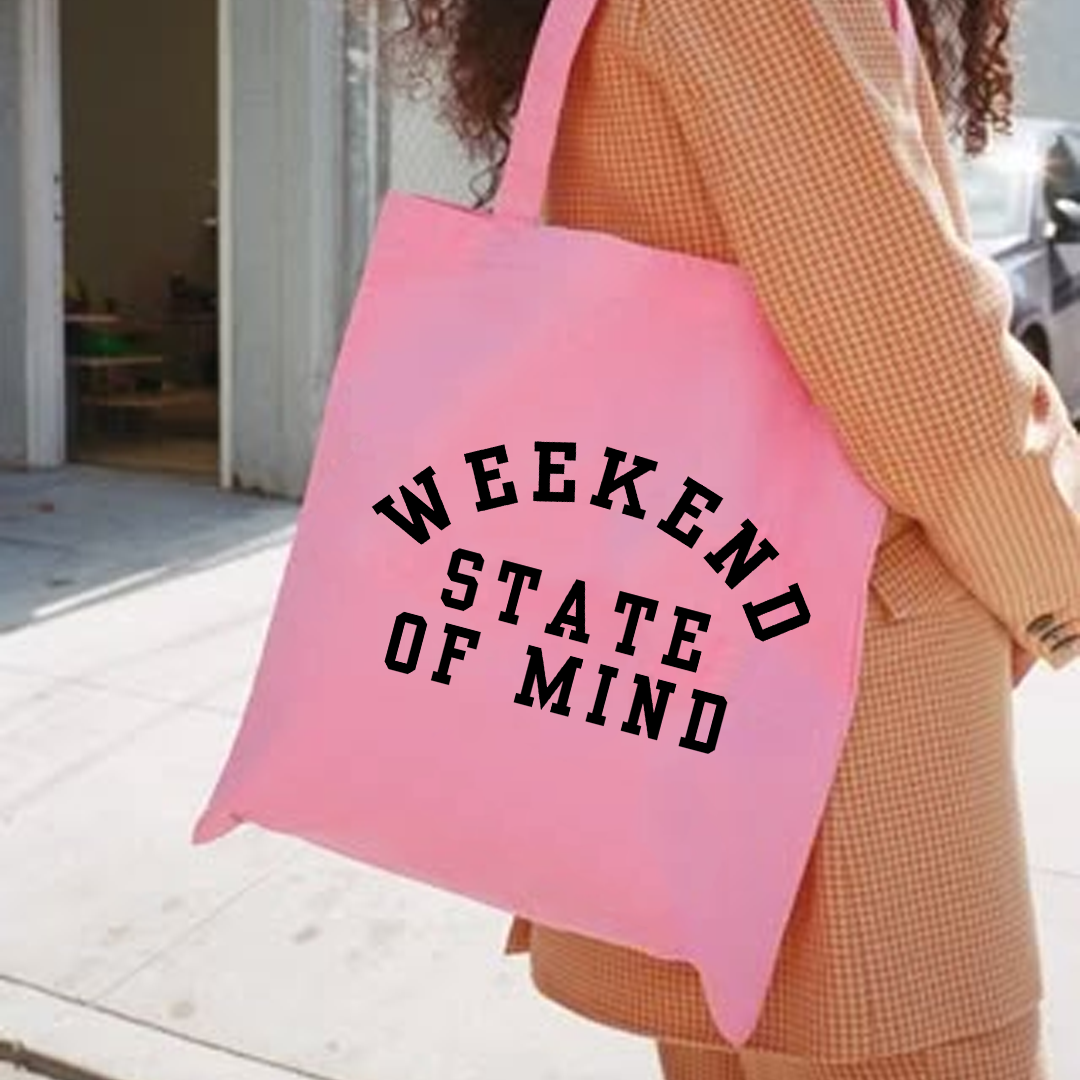 Weekend state of mind tote bag