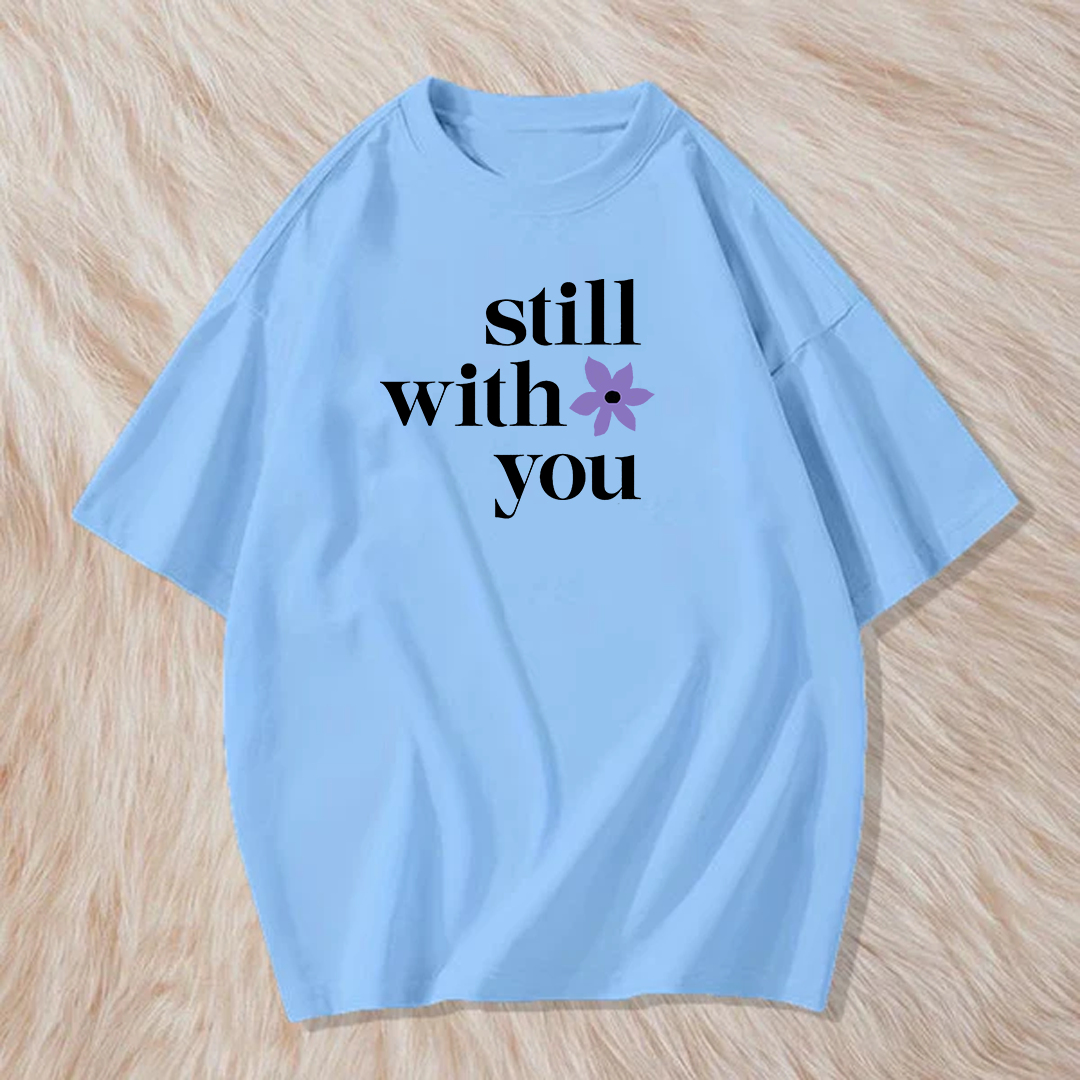 Still with you t shirt