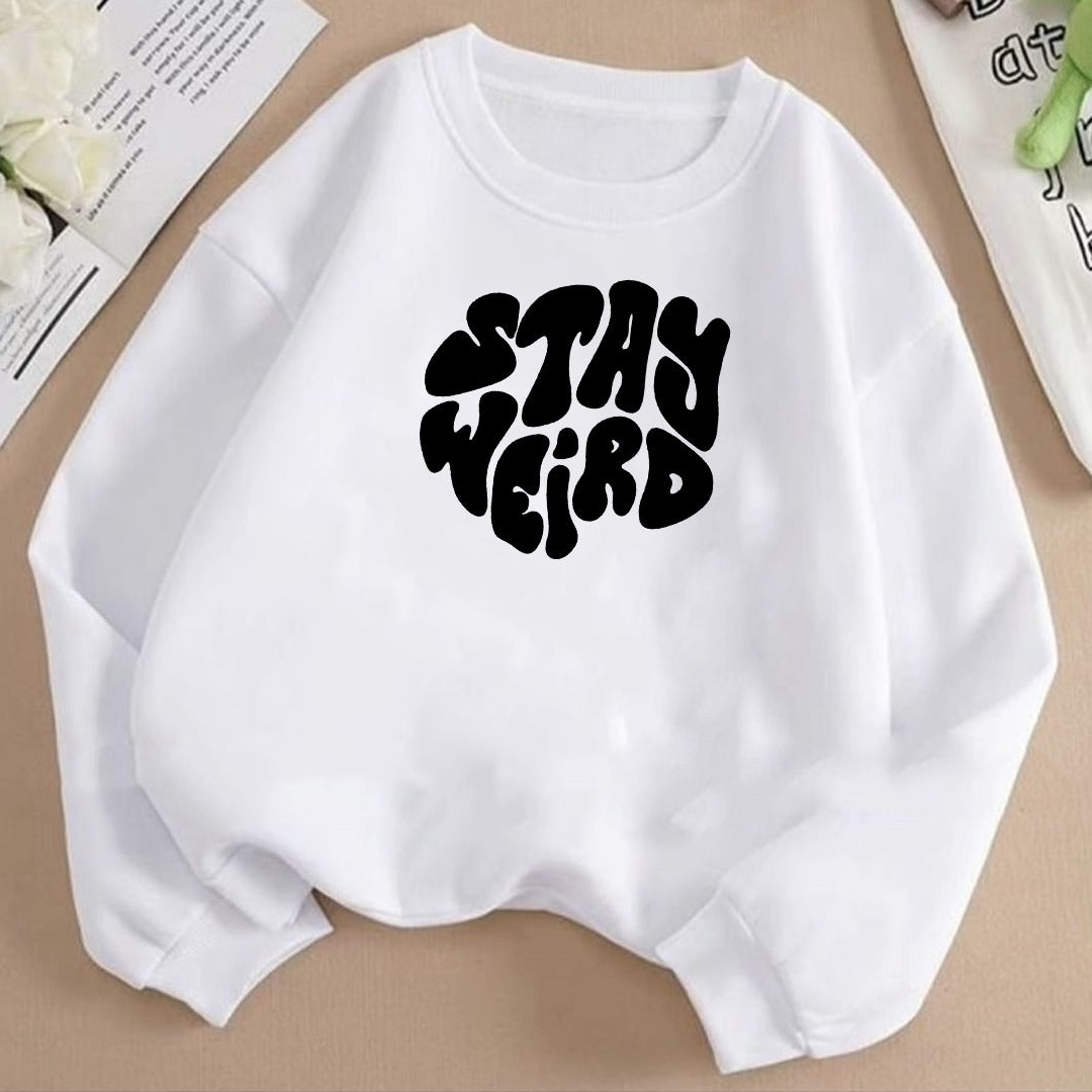 Stay Weird Fleece Sweat Shirt