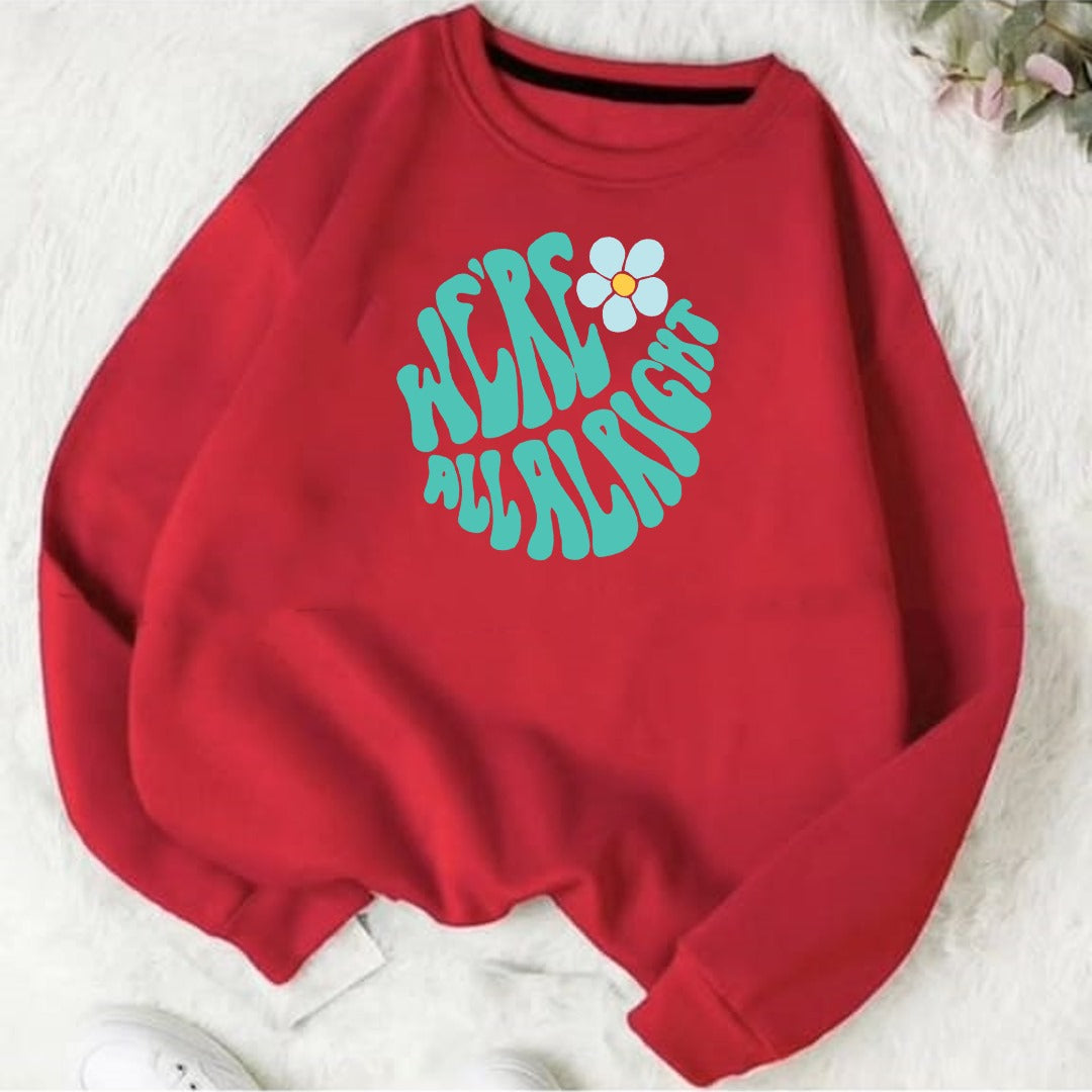 We are all alright Fleece Sweat Shirt