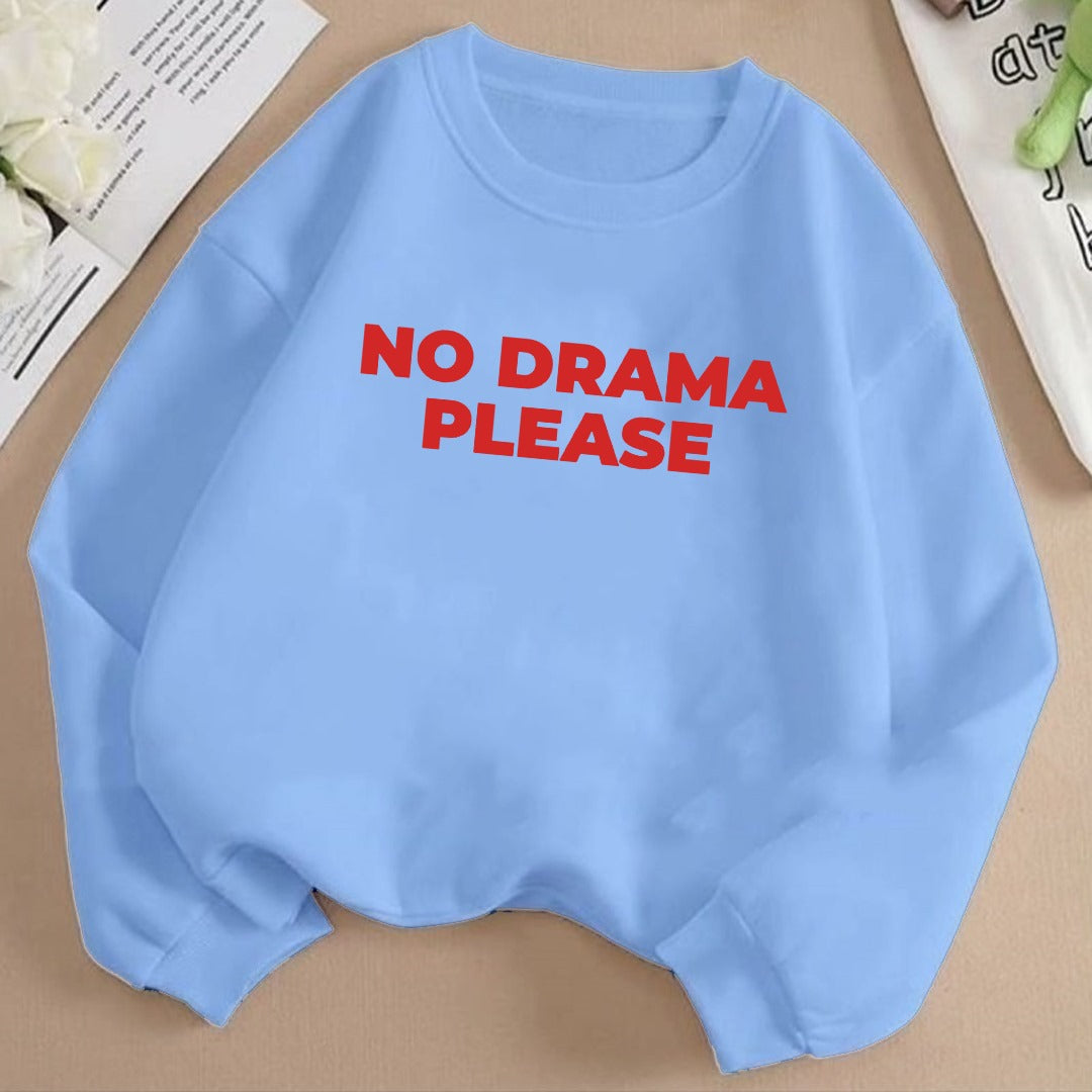 No drama please Fleece Sweat Shirt
