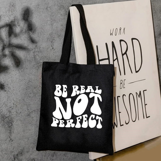 Be real not perfect canvas tote bag