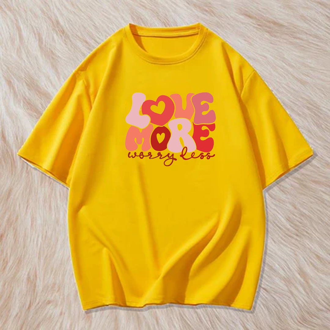 love more worry less t shirt