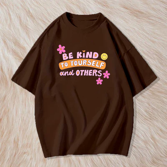 Be kind to yourself and others t shirt