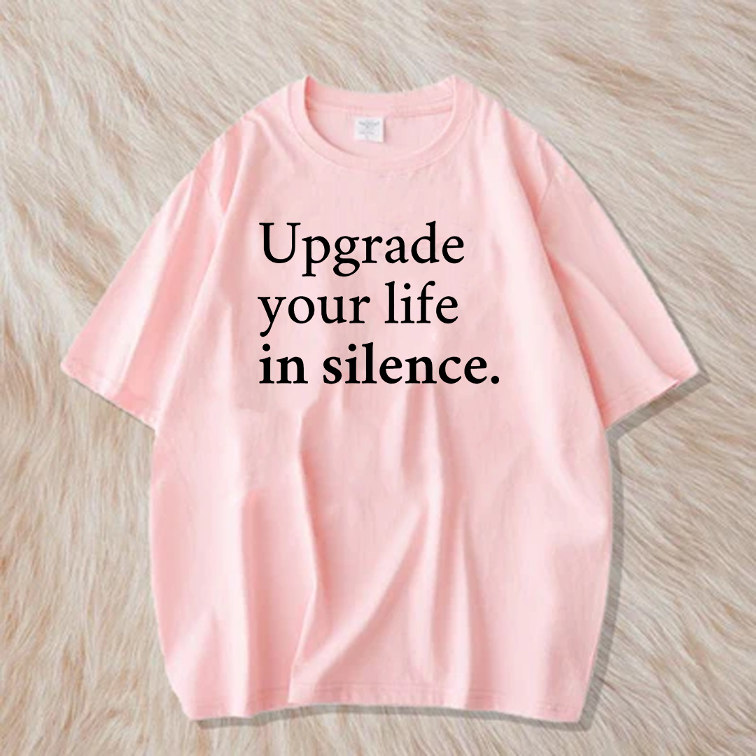 Upgrade your life in silance t shirt