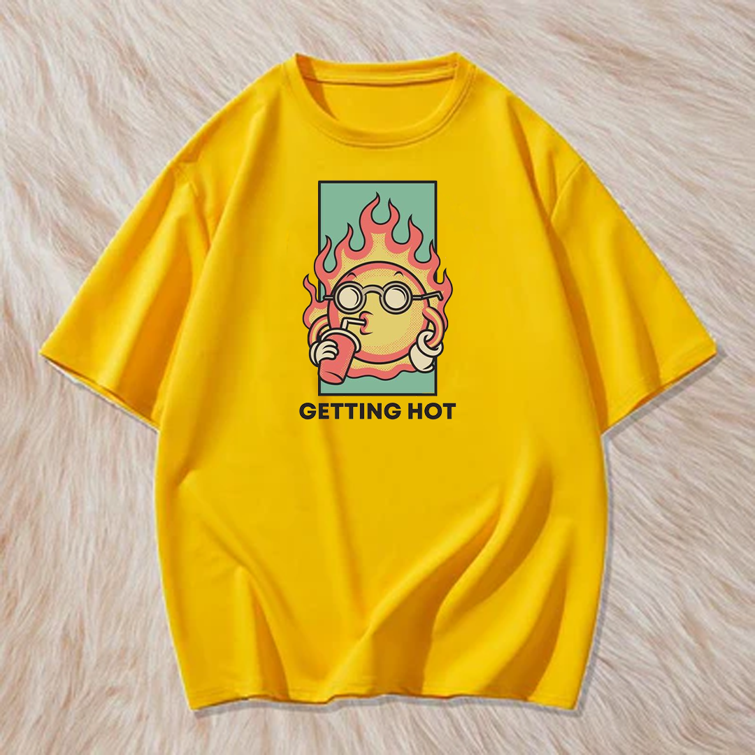 Getting hot t shirt